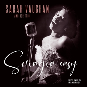 Vaughan Sarah And Trio - Swingin' Easy/Birdland Broadcast i gruppen VINYL / Jazz hos Bengans Skivbutik AB (3925262)