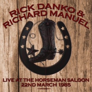 Danko Rick & Richard Manuel - Live At The Horseman Saloon i gruppen CD / Pop-Rock hos Bengans Skivbutik AB (3925300)