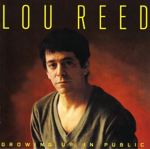 Lou Reed - Growing Up In Public i gruppen CD / Pop-Rock hos Bengans Skivbutik AB (3925315)