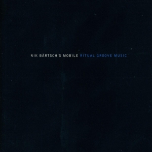 Bartsch Nik -Mobile- - Ritual Groove Music i gruppen CD / Jazz hos Bengans Skivbutik AB (3925349)
