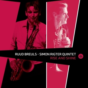 Breuls Ruud/Simon Rigter Quintet - Rise And Shine i gruppen CD / Jazz hos Bengans Skivbutik AB (3925401)