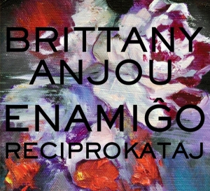 Brittany Anjou - Enamigo Reciprokataj i gruppen CD / Jazz hos Bengans Skivbutik AB (3925518)