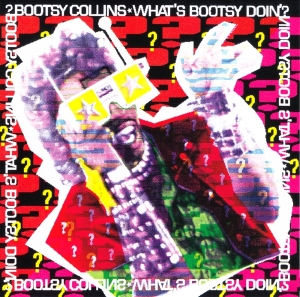 Bootsy Collins - What's Bootsy Doin'? i gruppen CD / RnB-Soul hos Bengans Skivbutik AB (3925592)