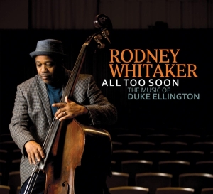 Whitaker Rodney - All Too Soon: The Music Of Duke Ellingto i gruppen CD / Jazz hos Bengans Skivbutik AB (3925635)
