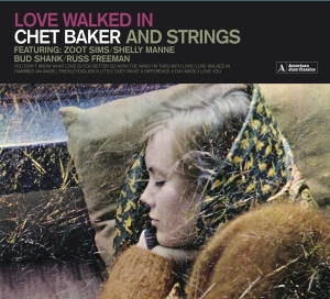 Baker Chet - Love Walked In (chet Baker And Strings) i gruppen CD / Jazz hos Bengans Skivbutik AB (3925825)