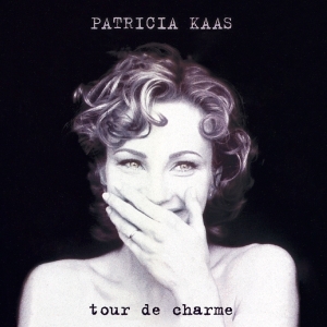 Kaas Patricia - Tour De Charme i gruppen CD / Pop-Rock,Övrigt hos Bengans Skivbutik AB (3926524)