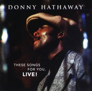 Donny Hathaway - These Songs For You, LIVE! i gruppen CD / RnB-Soul hos Bengans Skivbutik AB (3927249)