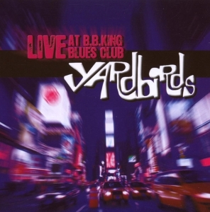 Yardbirds - Live At B.B.King Blues Cl i gruppen ÖVRIGT / Övrigt / aub hos Bengans Skivbutik AB (3927471)