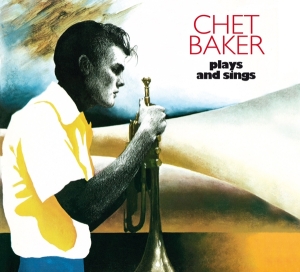Baker Chet - Plays And Sings i gruppen CD / Jazz hos Bengans Skivbutik AB (3927583)