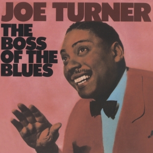 Turner Joe - Boss Of The Blues i gruppen CD / Blues,Jazz hos Bengans Skivbutik AB (3927638)
