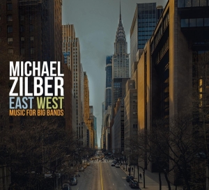 Zilber Michael - East West: Music For Big Bands i gruppen CD / Jazz hos Bengans Skivbutik AB (3927644)