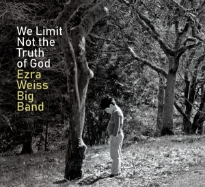 Ezra -Big Band- Weiss - We Limit Not The Truth Of God i gruppen ÖVRIGT / Övrigt / aub hos Bengans Skivbutik AB (3927767)