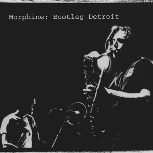 Morphine - Bootleg Detroit i gruppen CD / Pop-Rock hos Bengans Skivbutik AB (3927799)