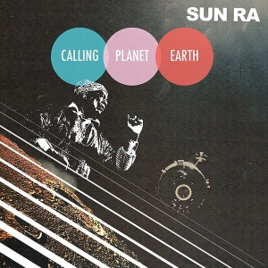 Sun Ra - Calling Planet Earth i gruppen VINYL / Jazz hos Bengans Skivbutik AB (3927865)