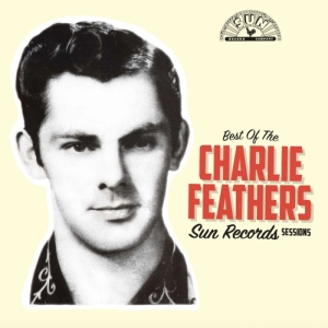 Feathers Charlie - Best Of The Sun Records Sessions i gruppen VINYL / Pop-Rock,Övrigt hos Bengans Skivbutik AB (3928085)
