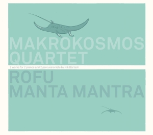 Makrokosmos Quartet - Rofu, Manta Mantra i gruppen ÖVRIGT / Övrigt / aub hos Bengans Skivbutik AB (3928410)