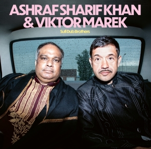 Khan Ashraf Sharif & Viktor Marek - Sufi Dub Brothers i gruppen VINYL / Elektroniskt,World Music hos Bengans Skivbutik AB (3928453)