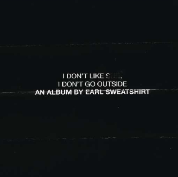 Earl Sweatshirt - I Don't Like Shit: I Don't Go Outside i gruppen VI TIPSAR / Way Out West 2026 hos Bengans Skivbutik AB (3928553)