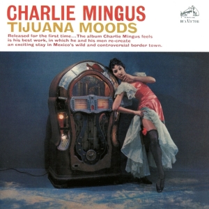 Mingus Charles - Tijuana Moods i gruppen ÖVRIGT / Övrigt / aub hos Bengans Skivbutik AB (3928641)