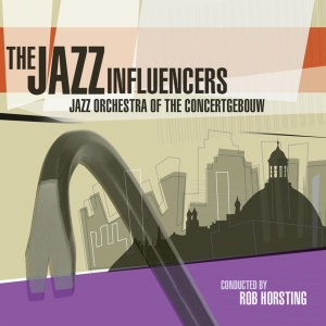 Jazz Orchestra Of The Concertgebouw - Jazz Influencers i gruppen CD hos Bengans Skivbutik AB (3928782)