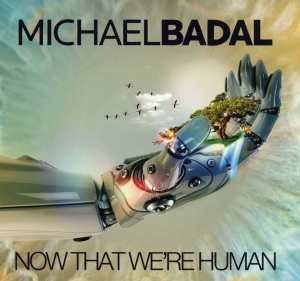 Badal Michael - Now That We're Human i gruppen CD / Dance-Techno hos Bengans Skivbutik AB (3928957)
