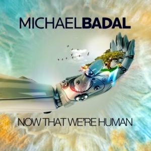 Badal Michael - Now That We're Human i gruppen CD / Dance-Techno hos Bengans Skivbutik AB (3928957)