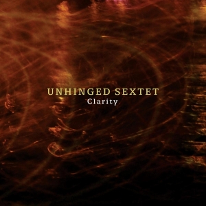 Unhinged Sextet - Clarity i gruppen CD / Jazz hos Bengans Skivbutik AB (3928960)