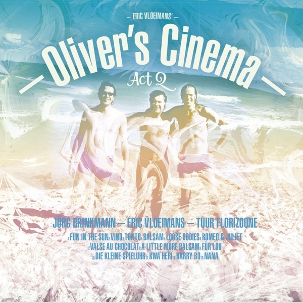 Eric Vloeimans - Oliver's Cinema -Act 2 i gruppen CD / Toppsäljare hos Bengans Skivbutik AB (3928961)