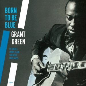 Green Grant - Born To Be Blue i gruppen VINYL / Jazz hos Bengans Skivbutik AB (3928989)