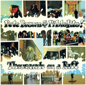 Pete Brown & Piblokto - Thousands On A Raft i gruppen CD / Pop-Rock hos Bengans Skivbutik AB (3929625)