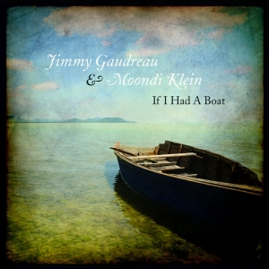 Gaudreau Jimmy/Moondi Klein - If I Had A Boat i gruppen CD / Country,Jazz hos Bengans Skivbutik AB (3929650)