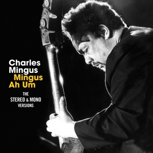 Charles Mingus - Mingus Ah Um i gruppen VI TIPSAR / Mest populära cd-klassiker hos Bengans Skivbutik AB (3929728)