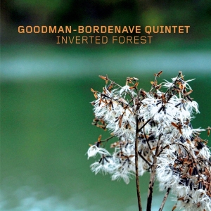 Goodman-Bordenave Quintet - Inverted Forest i gruppen CD / Jazz hos Bengans Skivbutik AB (3929823)