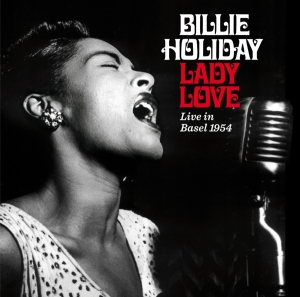 Holiday Billie - Ladylove - Live In Basel 1954 i gruppen CD / Jazz hos Bengans Skivbutik AB (3929833)