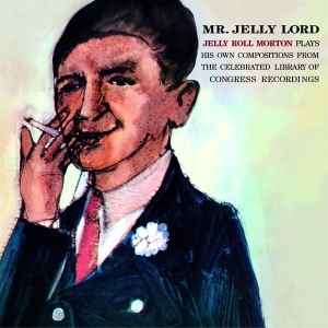 Morton Jelly Roll - Mr. Jelly Lord i gruppen CD / Jazz hos Bengans Skivbutik AB (3929905)