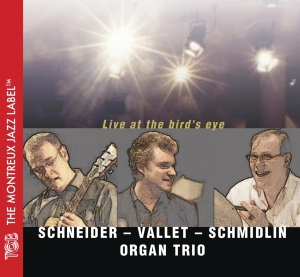 Schneider/Vallet/Schmidlin Organ Trio - Live At The Bird's Eye i gruppen CD / Jazz hos Bengans Skivbutik AB (3929932)