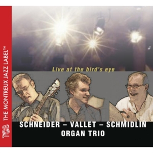 Schneider/Vallet/Schmidlin Organ Trio - Live At The Bird's Eye i gruppen CD / Jazz hos Bengans Skivbutik AB (3929932)