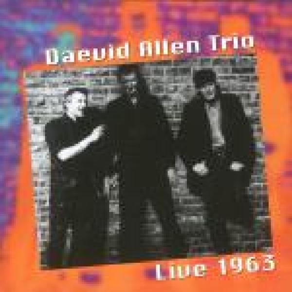 Daevid -Trio- Allen - Live 1963 i gruppen CD / Toppsäljare hos Bengans Skivbutik AB (3930062)