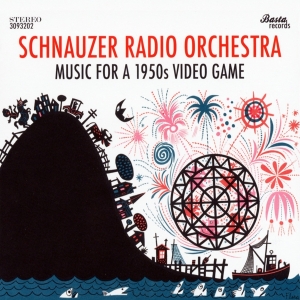 Schnauzer Radio Orchestra - Music For A 1950s Video Game i gruppen CD / Blues,Jazz hos Bengans Skivbutik AB (3930080)