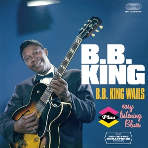 King B.B. - Bb King Wails/Easy Listening Blues i gruppen CD / Blues,Jazz hos Bengans Skivbutik AB (3930242)