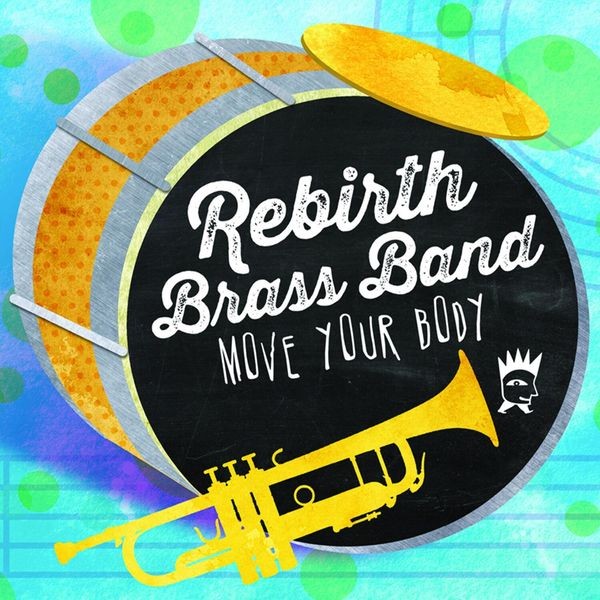 Rebirth Brass Band - Move Your Body i gruppen VINYL / Worldmusic/ Folkmusik hos Bengans Skivbutik AB (3930269)