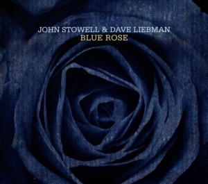 Stowell John/Dave Liebman - Blue Rose i gruppen CD / Jazz hos Bengans Skivbutik AB (3930285)