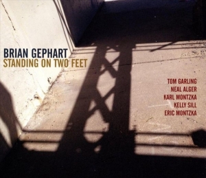 Gephart Brian - Standing On Two Feet i gruppen CD / Jazz hos Bengans Skivbutik AB (3930290)