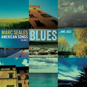 Seales Marc - American Songs 2 - Blues & Jazz i gruppen CD / Jazz hos Bengans Skivbutik AB (3930292)