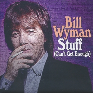 Bill Wyman - Stuff (Can't Get Enough i gruppen VINYL / Pop-Rock,Övrigt hos Bengans Skivbutik AB (3930304)