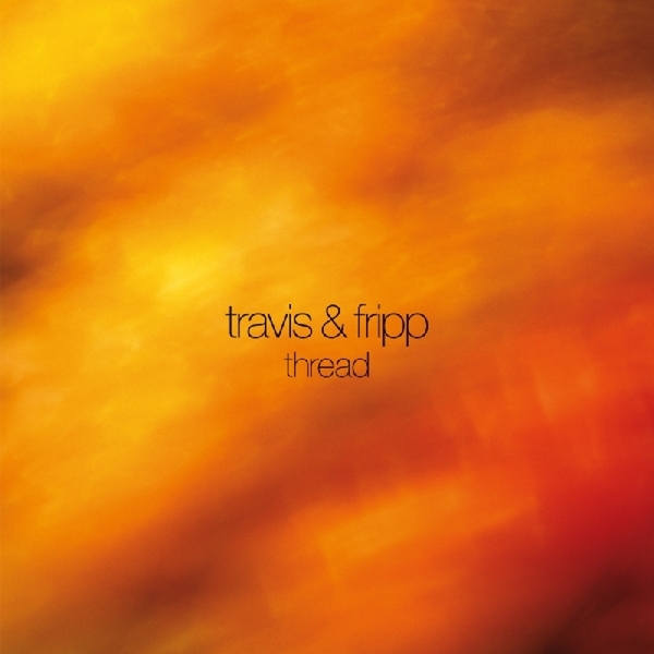 Robert & Theo Travis Fripp - Thread i gruppen VINYL / Toppsäljare hos Bengans Skivbutik AB (3930309)