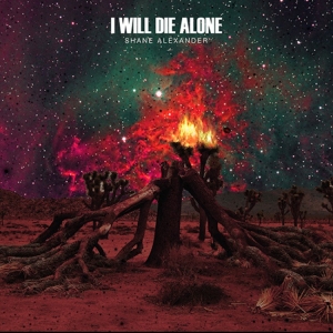 Shane Alexander - I Will Die Alone i gruppen VINYL / Elektroniskt,World Music hos Bengans Skivbutik AB (3930360)