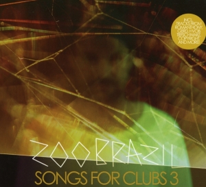 Zoo Brazil - Songs For Clubs 3 i gruppen CD / Dance-Techno hos Bengans Skivbutik AB (3930394)
