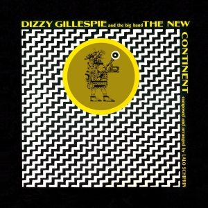 Gillespie Dizzy - New Continent + 4 i gruppen CD / Jazz hos Bengans Skivbutik AB (3930481)