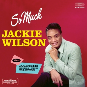 Wilson Jackie - So Much/Jackie Sings The Blues i gruppen CD / RNB, Disco & Soul hos Bengans Skivbutik AB (3930643)